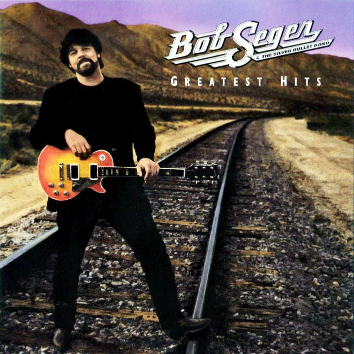 Bob Seger And The Silver Bullet Band Greatest Hits 